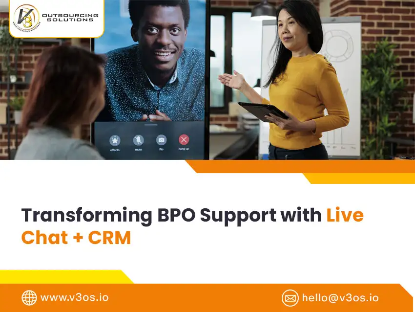Transforming BPO Support with Live Chat + CRM